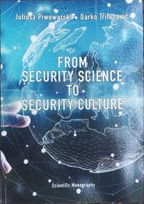 Book Release: From Security Science to Security Culture by Juliusz Piwowarski, Darko Trifunović, published in 2023 by RIEAS - Research Institute for European and American Studies, Athens, Greece and INIS- Institute for National and International Security, Belgrade, Serbia.